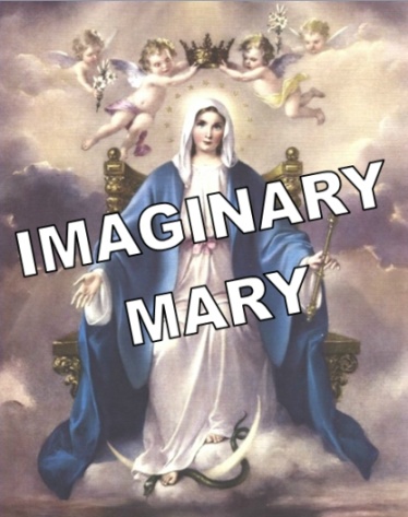 Catholic mary blessed virgin immaculate mother of god fake imaginary