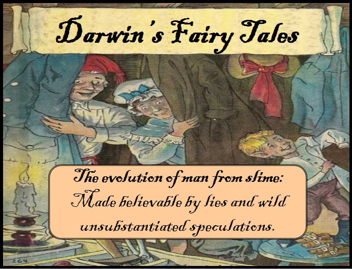 Darwin Evolution Evolutionist Fairy Tales