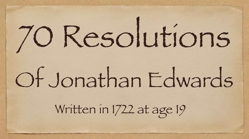 70 seventy resolutions of jonathan edwards