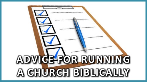 advice for running church biblically