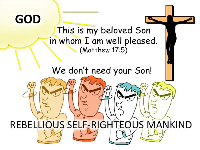 rebellious self-righteous mankind