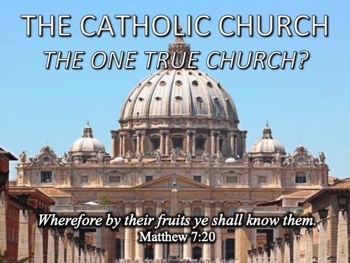 false one true holy apostolic roman catholic church