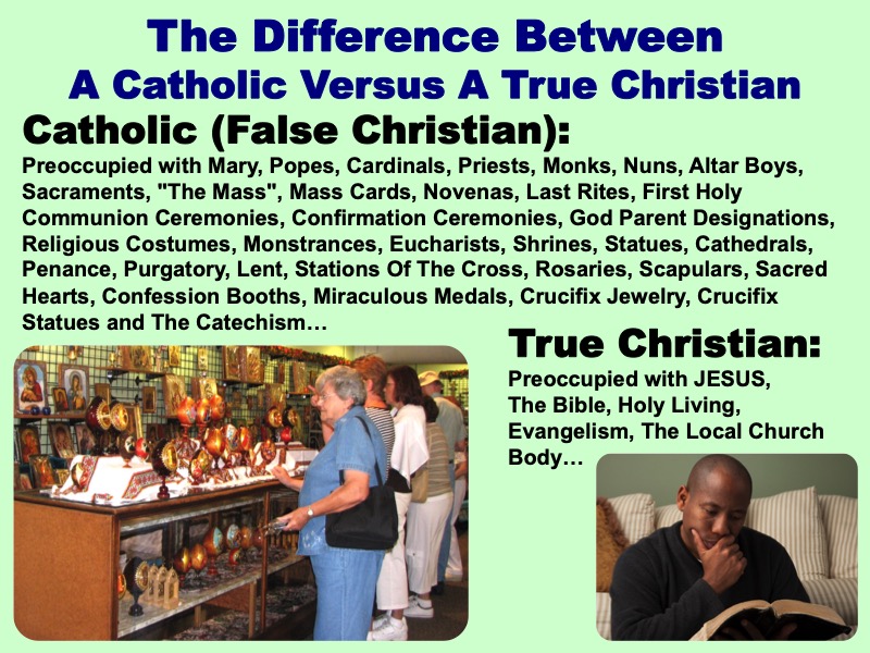 difference between Catholic and true Christian