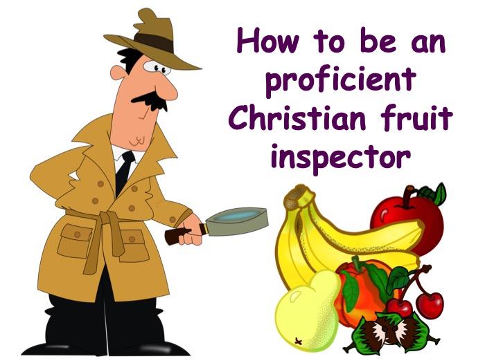 christian biblical fruit inspection inspector examination