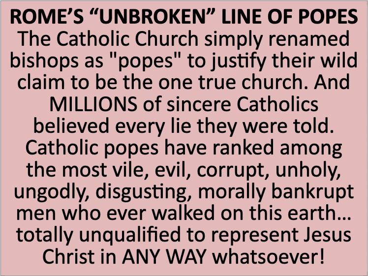 debunking Catholic Church unbroken line of popes saint Peters successors